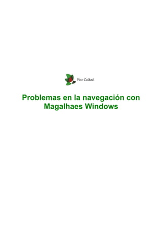 Problemas en la navegación con
      Magalhaes Windows
 