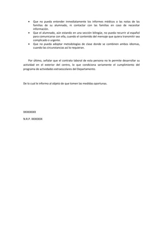 Que no pueda entender inmediatamente los informes médicos o las notas de las
       familias de su alumnado, ni contactar ...