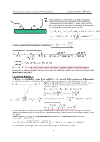 !
57
*8 + + 1 * +
A 2 ( ( = :
O/ * * '
+ - 4 * = 9
1 ) / 9 1 + -+ O:
( ) ( ) L!$3#
6
L
!%3!6$32
I6$36$36$`222`2
!! −−
⋅=⋅⋅=
=−=−=+=
! 2!
m
E
vvmE c
c
⋅
=⋅=
!
L
( ) ( )
mm
Em
h
m
E
m
h
vm
h
cc
#;#;
6.
)+
+8
)+
#8)#
)+
#;303#;303
#;.+6
#;0)0
#;(833
#;0)0
#;;;.+#;##8(
#;0)0
((
−−
−
−
−
−
−−
−
⋅=⋅=
⋅
⋅
=
⋅
⋅
=
⋅⋅⋅⋅
⋅
=
⋅⋅
=
⋅
=
⋅
=
,,
,
,
,
,
,,
,
λ
λλ
m#;
#;303 −
⋅= ,λ N 3'30 U C V "
! ' * 9 * ! ! !
>! =
# : C ! !
/ 1 + 1 9 9 + + 9 +
=! ! ! &
+ + ( , + 9
3 :
BBAABA pcpcMM EEEEEE +=+= , :
R
MG
v
R
GMm
vm ee
⋅⋅
==
−
+⋅
!
:
+ 9 : RgMGmg
R
mMG
PFg ⋅=⋅=
⋅⋅
=
@ 3 , :
Rg
R
Rg
R
MG
ve ⋅⋅=
⋅⋅
=
⋅⋅
=
9 1 + + ' 9 ) 1 + 3
1 + 9 = 2 -+ 14 + ' ) 9 +
0 , E
? 3 + ! = 3 ! " 3 :
*W 37! I EW%3"5 ! %
2 1 + 9 + + , + ( +
!!!#7%
!!!!!!!!!!!$!!"5%7!
−−−
=⋅=⋅⋅=⋅=⋅⋅=⋅⋅= skmsmsm
s
m
Rgve .,.,,.,,
 