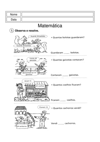 Nome
Data
Matemática
Observa e resolve.1
 