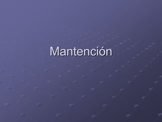 Mantención
 