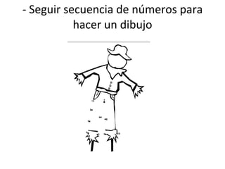- Seguir secuencia de números para hacer un dibujo 