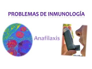 Problemas de Inmunología Anafilaxis 