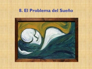 8. El Problema del Sueño
 