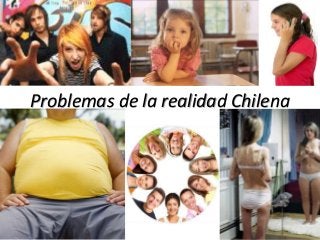Problemas de la realidad Chilena
 