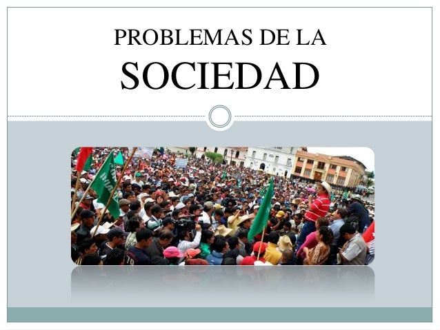 Problemas de la sociedad