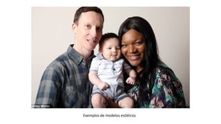 Exemplos de modelos estáticos
 