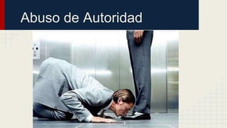 Abuso de Autoridad
 