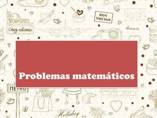 Problemas matemáticos

 