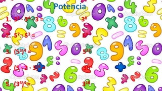 1. 33 · 34 · 3 = 38
2. 57 : 53 = 54
3. (53)4 = 512
4. (5 · 2 · 3)4 = 304
5. (34)4 = 316