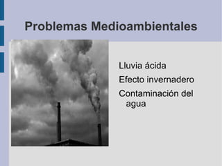 Problemas Medioambientales ,[object Object]