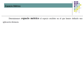 Espacio Métrico
 