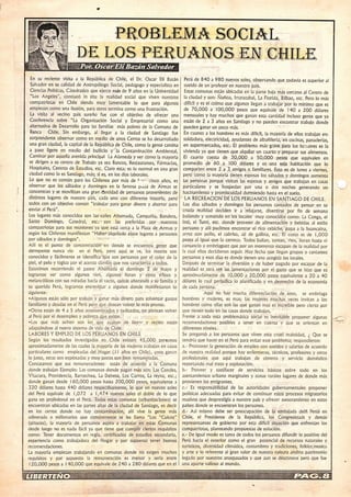 PR--OB LE.M`A`
R U- A N
En su recien,te vislta a la Rebtiblica de Chll`e, el Dr. Oscar Elf Baz&n
Salva,dor en su calidad de An[l`op6logo Social, pedagogo y especialis[a en
Ciencias Polf[icas, C,i[edratico qLie ejerce mss de 9 afros eli la universidad
!'Los An`geles:I, consta[6 in situ la realidad social qLle .vivenL-nues[ros
`compatriotas` `e.n Chile siendo mLiy lamentable lo clue pdra algunos
-eprpiezail,como uno ilusi6n, pare otros teriniiia como una frustraci6n.
'ha iJlslta- :'al vecilio pals surefio fue con el ob|etlvo de ofi.ecer uiia
Confei.€ncla .sc>biie "ha. Organizaci6n Social y Empresarlal conio uiia
Laltem8[iva de..-Desarrollo pare las ,familias .mss pobre§ de la Comum de
Renca Chi,le:`.Sih embargo, arllegar a la ciudad de Santiago fue
sorprendente'observar como en medjo de unos Cerras se ha desarrollado
uno gran. c|¥dad, la capital`de la R6+bdt)lice de Chile, coma h geilte camina
a pasQ llgefo en medlo del bulllcio-y'la-` Coiitaniliia¢16n AmbleiiLal,
Camlnar por aq`irella avenlda brincipal La Alameda y ver ¢S.iiio `lajiiayon'a
se dii.lgen`a su centre de Trabajo ya sea Bancos, Resrauran[es, F'ilmc!?s,`
Hospitales; Cen[ros de Es[udios, e[c.. Claro esca; es lo nomial en .urn gran
ciudad como lo es Santiago, mss; sj es, en los dies laborales.
:3s:#earn:u:s,::T{:a:::ay,o:o:::,:::se:o,raTa£:od5:rp:::`C:neco#oass,sees
Concen[rali y.se mov!lizali uiia gran:C]iitldad de I)eruaiios prove`!ii€'iTtes de
distiiitos lugares de niiesti.o piis,-cad@ uno con direren[e hi5[oife, pe-rot.
todos con un obje[ivo comrin "[rab8jar pare ganar dilieio y aliomr para
enviar al perd". .+.7C| :' J``
Los lugares mss conocidos son las!Q=alles Aliumada, Campafii3,i-frondera,.,`
San`[o Domingo, C,itedral, ecceL^ son las preferidas._,`po,r:`rouestros,,
coinpatriotas pare sus reuniones``ya `que est5 ceng a la Plaza dg,3Arms y
segtin los Chllenos manmestan nHabeFfa]quilado,.e'5[os lugares a pet.iianos
porsjbados y domill8oS.". < `{Sg''t`a`' h ` ` ;r_`` L -, :;
£jhiepsenet,epnuunnt:advejoc°necnen:[ac:.:#,€e:::o°nadqeuj:eseenvce:%sra.Lfo8;et¥`:es::,:
conocidos y facilmente se ideiitifica8qde son peruanos,p`8,I.:el, fpl,o,r de la
que.noscarat3E3`ri`i;I;`t-o8'os
d-i` eel d6inrfi'i-goT2::T`d`i'-=frayo y
li%-pi
piel, el pelo y 16gico por el aceii[o Cb
Estuvlmos recorl.lelldo el pa5eo. 'Aliii
£g:::i:jc:serco:OsTsom:ja¥anso;`acr,,aene,,v:[FO::s::,z,::r:;,Or¥.:,dg,r`:ss;:t£,a:,:a¥
su qTerido Perti, logramos entr?yis`mr a algunos dond.e in6h-ifes`taron lo
siguieii[e: ` .`.`` - ..``;'!{:tl, `f (`,:`;.``
•AlgLmos es fan s6lo por [r.ibajotj}`£:Tanar mis tlinero `pata §`Olve`rifa.r gas[os
:i::`t;:,:i;re:5;i,,::i:d;e:si:n:;:;nee;:Pie;¥i:::;ictzi}n:;:u:e:aii.S§e;;;n;a;:0:ie;ij;a:`r¥;¥::i€:e8::V::Vcae:
adaptjndose al nuevo sis[erm de v:ida c!£4=€hi`le:; >. ,`,Tt:i,,f.,-- ::` ,I-_,.-L~t
i:E:R,::Yre:uYt:::9i::e:u%dpoEs?:n?Nc?iieFTxi:,E`i:`E4,5:-1ood---pemaano5
aproxjmadame-n[e de las cual,es ]e`~ma¥9ria de la`5 rriujer-es debai`5-A ch ca'sas
go:u':[u::,:::e:S:acs::i:e:se#1:e:iiu:::yr:I,I;'}:e:s:::es:t#nna:le:`:ae:,:_::udhT;!eia'j_:uasnQcSo:,:'u`::
do`nde [rabaian Eiemplo: Les comun25' dcmde pag;-ri:in:jis ;;a-n:`,L±Li.S, Co.hdes,
Vitacura, Providencia, Barnechea; La Deh€sa, Los-Curfos, La 'rdyna, e[c.;
donde ganan. desde ,160,000 pesos,haste ZOO,000 pesos, equivelen[e a
320 d6lares hasra 440 d6lares fe~sp-e-c`tfy3inente, 16 q.u-a e-n `nuelyos soles
del Pertl eqillvale-de I,072 a I,474:h-uevos soles el doble de io que
gaiia up pro7fesion,al en el Peri]. T_oda-;:-`-esta.s-`comums (urba_nlzac]ojies) se
elicuenmn ubicad3s en las par[es altas-de ~la.ciudad de Santiago, es decir
en los cerros donde no -hay c`ohcainiriaci6n, alli vive la gen[e mss
adinerada o millonarios que co'mtin
(pi"cos), la mayon'a de periianos
se les llama nLos I.Cuic6s"
S ,€.omunas
desde luego no es nada facll ya que tlene que cum s r'equlsltos
conio: Tener documentos en regla,.-cer;,[iflcados de/ 'es[udio--s se±undarla,
expel.iencia coiiio [rabajadora del' Hogar^ y por su`pues[o [ener` buelias
recomendaciones.
La mayoria empiezan [rabeiando en comunas donde `no 6xigeh muclios
requisitos y por supuesto la remuneraci6n es menor y seria `eii[re
120,000 pesos a 140,000 qile ec|uivele de 240 a 280 d6lares que en el
E=!I- __ i- _
CHI.LE_
Peru de 840 3 980 nuevos soles, Qbservando`,`qu.e,`.todavia es superiror al
sueldo de uh pi.ofesor' en nuestro p?is.
§a:ff::;j}:je£:'S,a°a:n9e,,S#£ifiq£#;::S:o:s:b;::';a¥:;::j'je;id{i,:;b;:;:;oen:i,:n;£§'::t;i:ia;
mensuales y hay mucho`s'`que gaiijn esta cantidj-d incluso gente que ya
estjn de 2 a 3 anos en Santlago y no pdeden encontrar trabajo donde
Pueden ganar un poco mfs. `TT-:'''`
En cuan[o a los hombl.es es mfs dif{cll, I?`ma-y®'-rid-`d`e e!los [raba)an en:
soldadun,. `elec[n.cidad, ayndantes de albbfiilerian}C`e-h -cocinas, panaderias,
en supem,i`9rcadQ,s-,i`e[c'€; El problema` m5s>`Igrsveeidfa ` los hc#-Ibres es la
v`ivienda ya clue tied_en ,`que `alqilil.ar, i]n cuartofypreparar sLis a!imentos.
El cuarto cuesta d`e: `,39,OQ,9`,`-a` 50,loo,0.tjpefo-a que equivelen en
:L:!'n3af:¥%:E:i::?r§#j§C;u:I,!£:dE::TA;¥o::ho:sLcacas;4:¥:[fA:g:6p?nEsacrHe',:Esu
`:I:`T,::.`::ay'j:oaft:i::~:'deen:,:;:,;cT;ri:':,!a:S:'y::Vneor::|as3j;i::::,o:nLed:osneg:,anei
![nri,'` el Tumi, etc. t'dondeJinve€ri' de aliniemci-`6-h y bebidas dl estil6
perua_no, y alu``pudimos encontrar/.el rico cebicheL;3Bapa a la huancaina,
arrozSon pello, el cabri[o, aji de gallili5; etc'!.`.`trcosto es de I,000
pe59<s dl lgua] ;que!.la ceiryeza. Todo5` ballan, toman,-rien,' lloran hasta el
cansancio y enibsaguez clue por` iin nlomen[o escapan de la realldad por
la cuai ellos decidieron seguir. `Hay.,feclia.`qLle``llegan gri]pos o cali[an[es
Pe,quanos y esos:di3`E` es donde tignen urn a_cogida los locales.
ie3:,;;p[:is:;:s:j!er;ii:i::::,ic`#e;;,a#i,:oseoco*:e::i:I:::jqo;;:r!::;s:e:,s;F:;ca3r:,::eem4,;S
decada`P?£9`:rf.i:i:at-`;a:;
hombi.es y. iiiuj€res, es
:::'ti:en§ai:::::a::I,:`S,ass°::i::::dgea::nba|;ans.:`§`::j*'E3r€ibl;-berocTer[;pa-r
F!.ehte (a:Jtoda :`dsfi problematidi''`s'6Eiai)`€; `t'n€+i`SBi: ` propon€r algunas
recomendaclones)i pci?}bles a [en6r €-i` C-&€'ritd"fr-; a`ue se orientan en
diferentes,n!,veles.L ;;r` `-.Ii _ `,` _ ,.,., +`,.`.t
Se pregun[6 .? lostpequanos.que `viven es[a crdal 'realoidad, € Qiie se
[endr!d que hace`r',en e,I Pert pare evimi:es[e .probleina; respondieron:
a.-Proniov€r ,`13_ge,neraci6n de empJeo.con suetdos-y salarios de acuerdo
de nue5[ra.realida4 `porque hay eiifermeras, tecnicos, profes6res y otros
profeslona!e5.` que aquf [raba|ali, de obl.eros ``'!y` servlclo dom6stlco
repomndo ma`I trato`y explotacl6n. ` `> ..:j'',;
b.-Pioveer-`y sastifacer de serviclos b5siGos,`Sobre todo eii los
as€ndmien[os urbano marginales y zones rurjles lu`gares de dQnde mss
provienen los emigran[es.
c.- Es responsabllidad de las autoridades gu-5-ein'amentales proponer
poli[icas adecuadas I)are evicar de continuar e5_-t6_§r procesos migratorios
maslvos que despres[lata a nuestro pals y ofrecer asesoramlenio en estos
pa!ses donde se e-ncllentran los pei.uanos.
d.- Asi mismo debe ser preocupaci6Ii de I,a-`einhajada delfi herdi en
Chile, el Presiden[e de la Repdblica, Ig4s_€ongiesistads y dengds
represenran[es de gobierno por esri diffcir-Situ.ati6n que enfrentan las
compatr!otas, plan[eaLido propue5[a5 de soluci6h.
e.- De igual modo es tarea de todos los peruano5 difundjr lo positivo del
Pei.d hacia el exterior coma el gran potenclal de .recurscis m[urales y
tiiristlcos, diversidad clliii3[lca, costumbres y trad!cl6nes, folklor,musica
y arte y lo refere`p[e al gran valor de nuestra cul[ura dndina pa[riiiionio
legado por nuestros an[epasados y que aLln se d€stonoce'pero que fue
una aporte veJioso al mundo.
Lnn`:=sC;h::s¢.I-#'u¢,8T±£C.tf§inSif£:i;ex==s.,:ev,=n`b:'L,Boas
``_.
<±,/
 