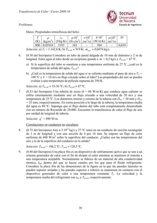 Transferencia de Calor / Curso 2009-10
Problemas
39
Datos: Propiedades termofísicas del helio:
T
(K)
ρ
(kg/m3
)
cp
(J/kg·K...