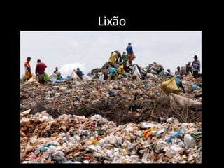Lixão
 
