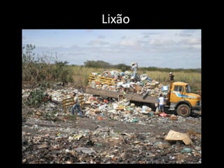 Lixão
 