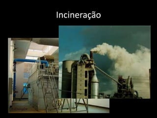 Incineração
 