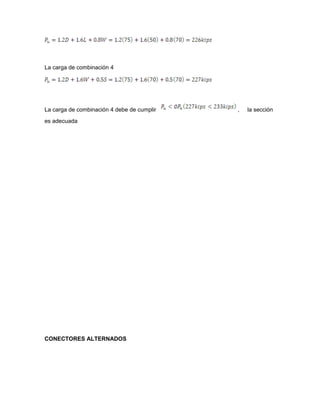 La carga de combinación 4
La carga de combinación 4 debe de cumplir , la sección
es adecuada
CONECTORES ALTERNADOS
 