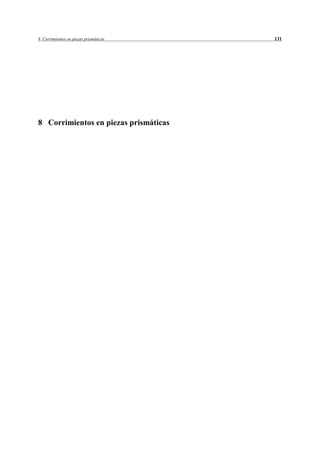 8 Corrimientos en piezas prismáticas   131




8 Corrimientos en piezas prismáticas
 