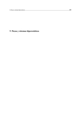 9 Piezas y sistemas hiperestáticos   139




9 Piezas y sistemas hiperestáticos
 