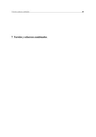 7 Torsión y esfuerzos combinados   89




7 Torsión y esfuerzos combinados
 