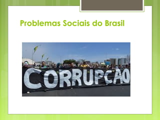 Problemas Sociais do Brasil
 