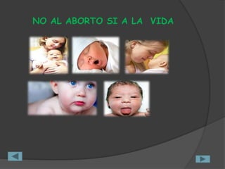NO AL ABORTO SI A LA VIDA
 