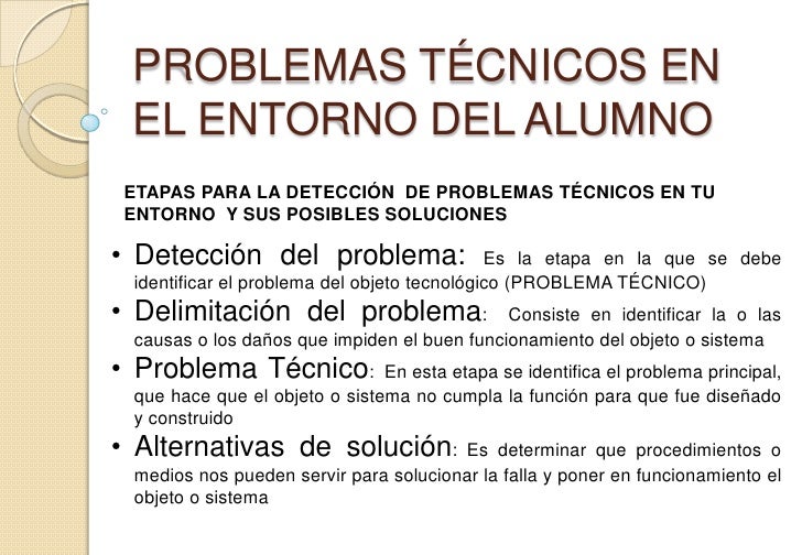 PROBLEMAS TÉCNICOS EN EL ENTORNO DEL ALUMNO ETAPAS PARA LA DETECCIÓN DE PROBLEMAS TÉCNICOS EN TU ENTORNO Y SUS POSIBLES SO...