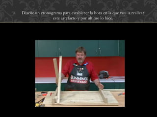 4. Diseñe un cronograma para establecer la hora en la que voy a realizar
este artefacto y por ultimo lo hice.
 