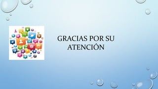 GRACIAS POR SU
ATENCIÓN
 