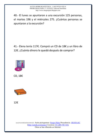 ALTZA HERRI IKASTETXEA – LAGUNTZA GELA
                   PROBLEMAS PARA 3º. FUENTE. Editorial Santillana
                ...