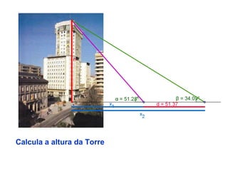 Calcula a altura da Torre
 