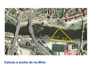 Calcula o ancho do rio Miño
 