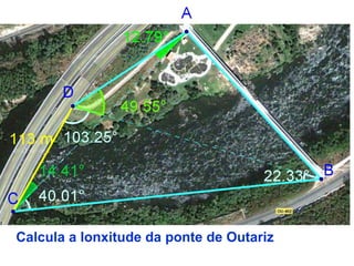 Calcula a lonxitude da ponte de Outariz
 