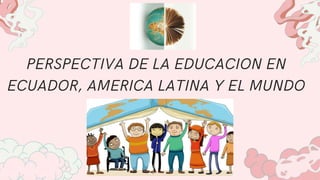 Problemas y soluciones de la educación en América Latina por Alisson Gómez.pptx