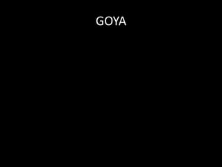 GOYA
 