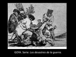 GOYA. Serie: Los desastres de la guerra.
 