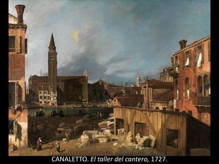 CANALETTO. El taller del cantero, 1727.
 