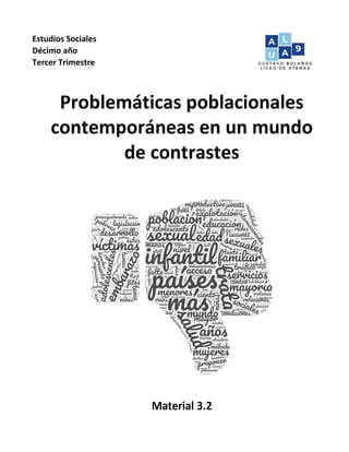 Estudios Sociales
Décimo año
Tercer Trimestre
Problemáticas poblacionales
contemporáneas en un mundo
de contrastes
Material 3.2
 