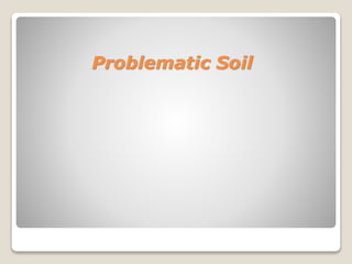 Problematic Soil
 