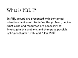 Problem_Based_Learning what is principles and examples.ppt