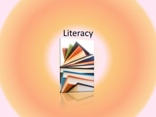 Literacy
 