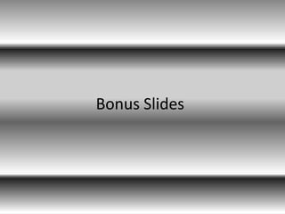 Bonus Slides
 