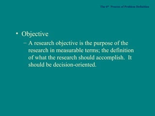 Objectiveand Problem Definition Problem definition and research proposal(brm) | PPT