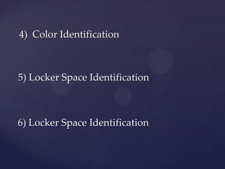 4) Color Identification
5) Locker Space Identification
6) Locker Space Identification