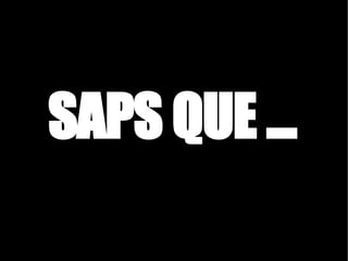 SAPS QUE ... 