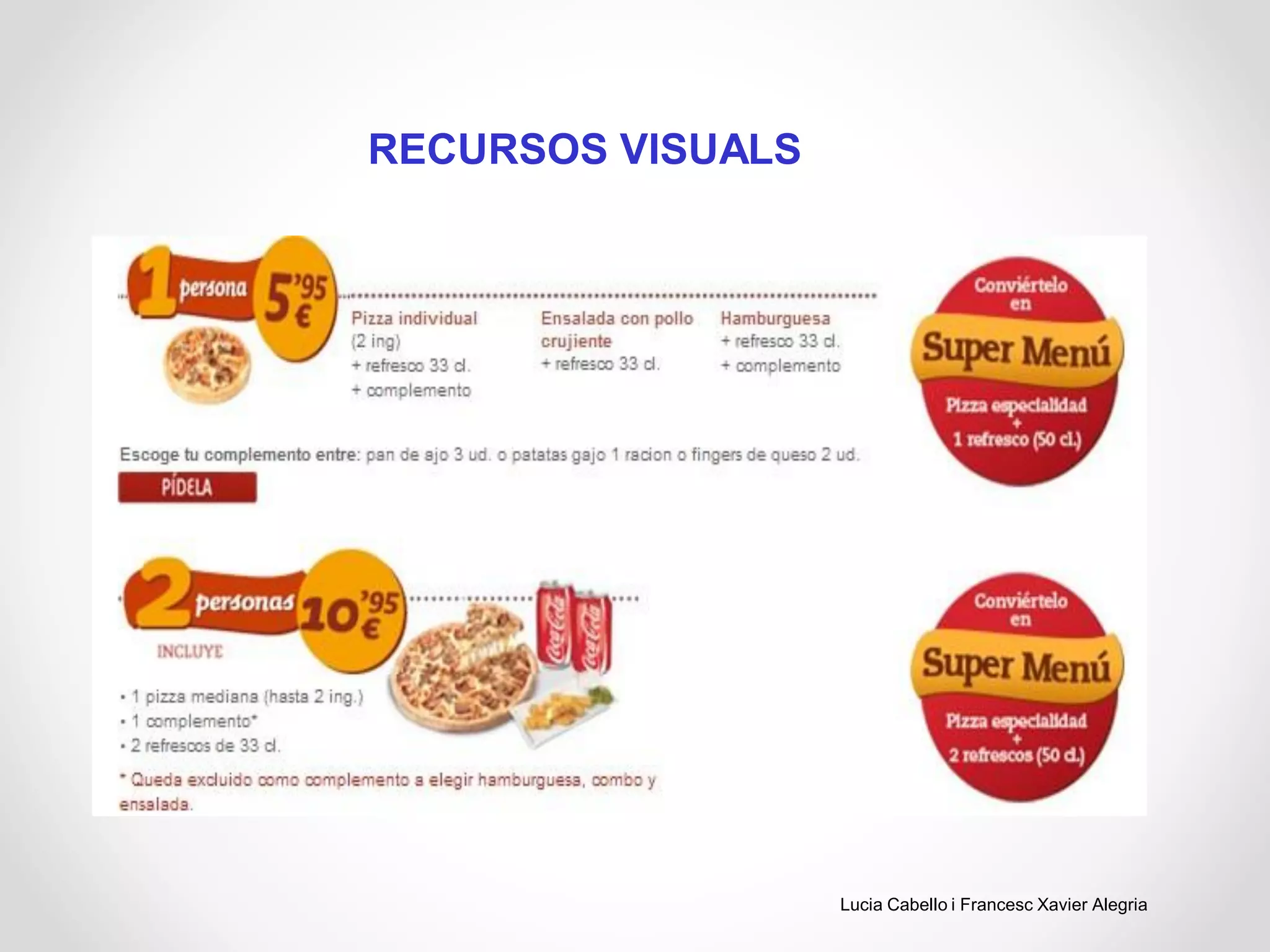 RECURSOS VISUALS
Lucia Cabello i Francesc Xavier Alegria
 