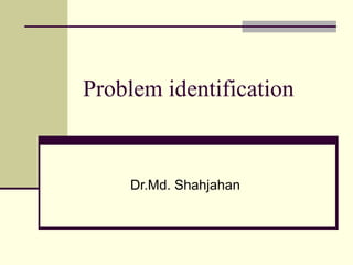 Problem identification-problem identification.ppt