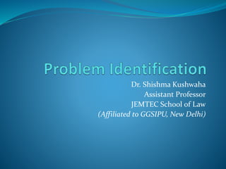 Dr. Shishma Kushwaha
Assistant Professor
JEMTEC School of Law
(Affiliated to GGSIPU, New Delhi)
 