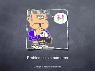 Problemas sin números Colegio Vedruna Pamplona 